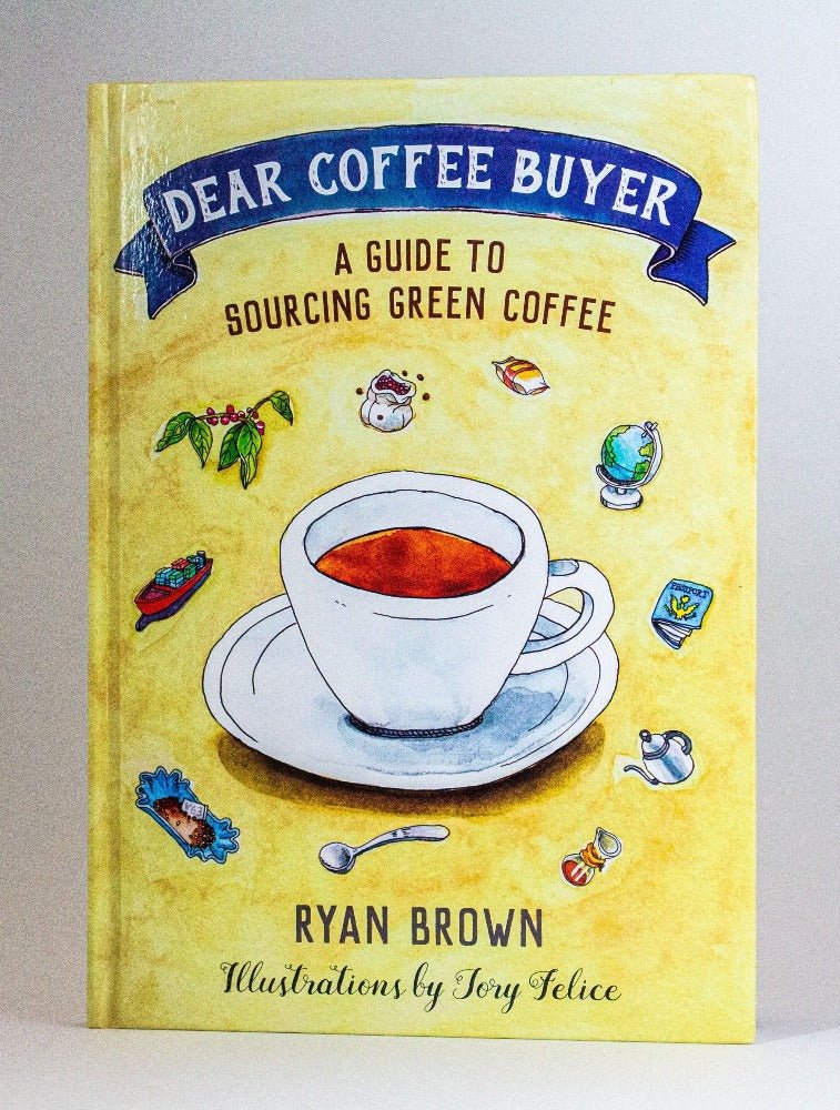 DEAR COFFEE BUYER - RYAN BROWN - Coffee Embassy