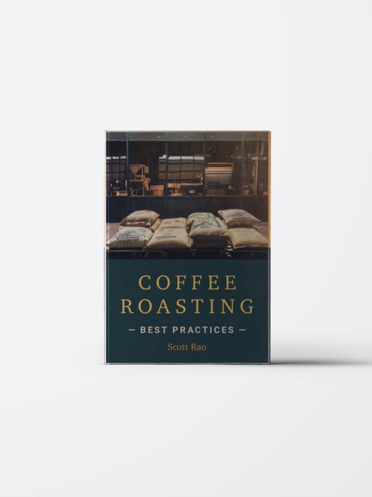 COFFEE ROASTING BEST PRACTICES - SCOTT RAO - Coffee Embassy
