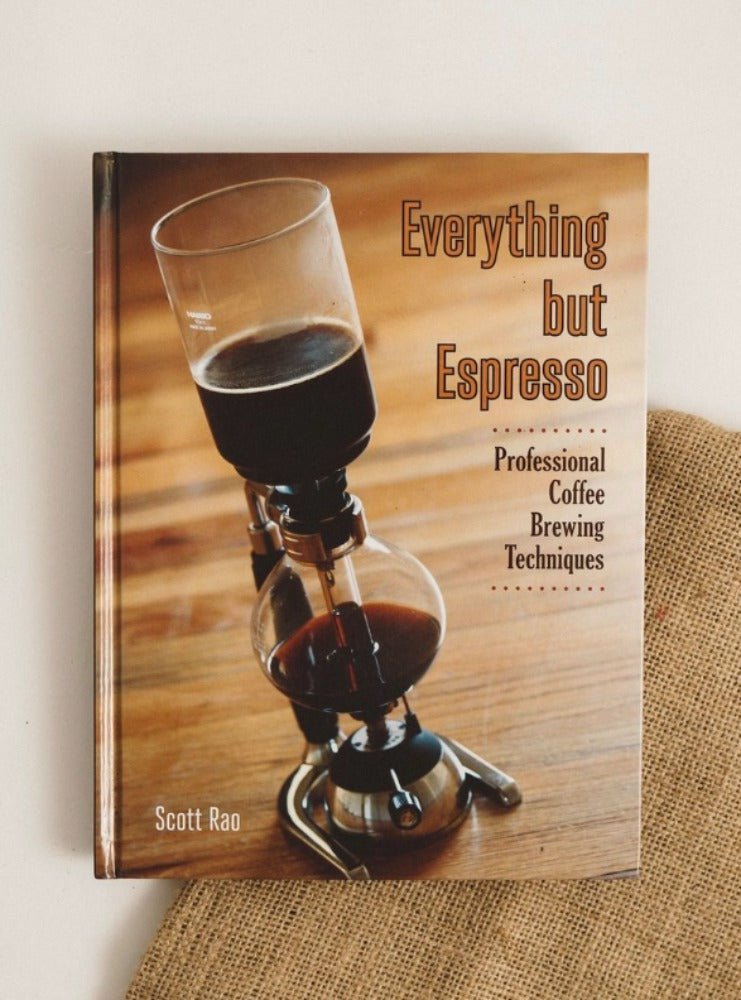 Everything But Espresso | Scott Rao - Coffee Embassy